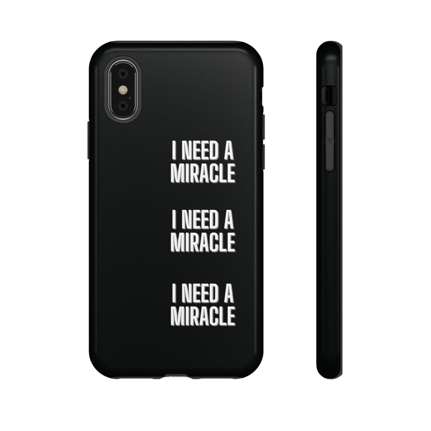 "I Need A Miracle" Phone Case