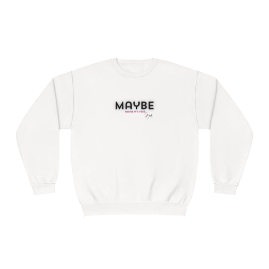 '"Maybe" Crewneck Sweatshirt