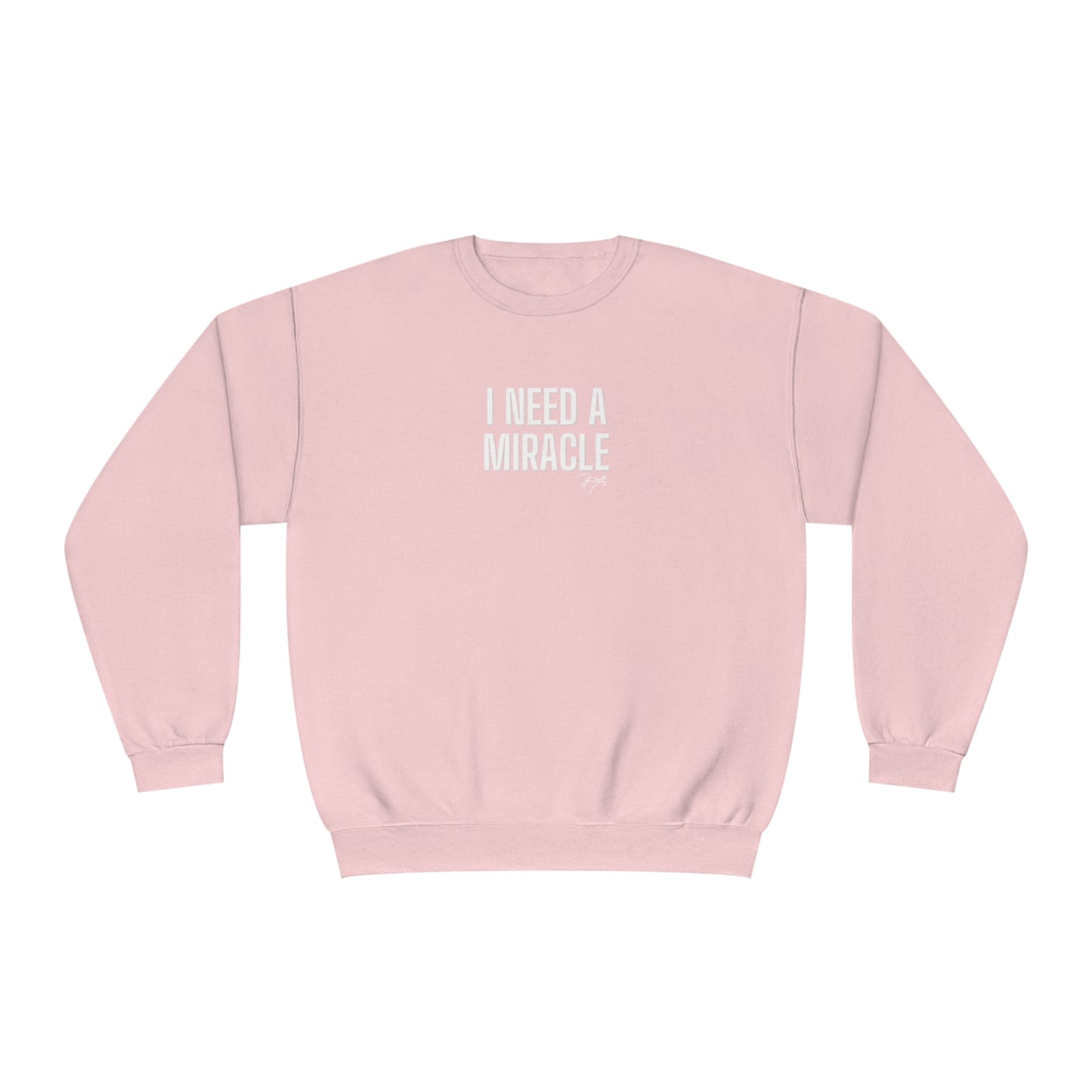 I Need A Miracle" Crewneck Sweatshirt