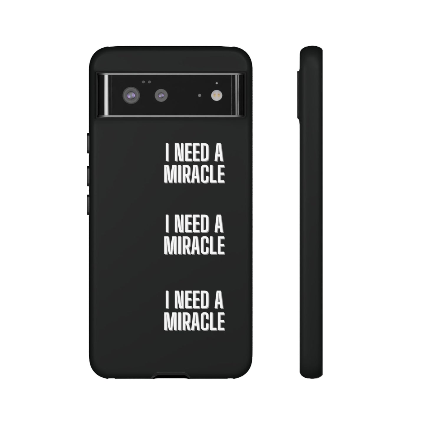 "I Need A Miracle" Phone Case