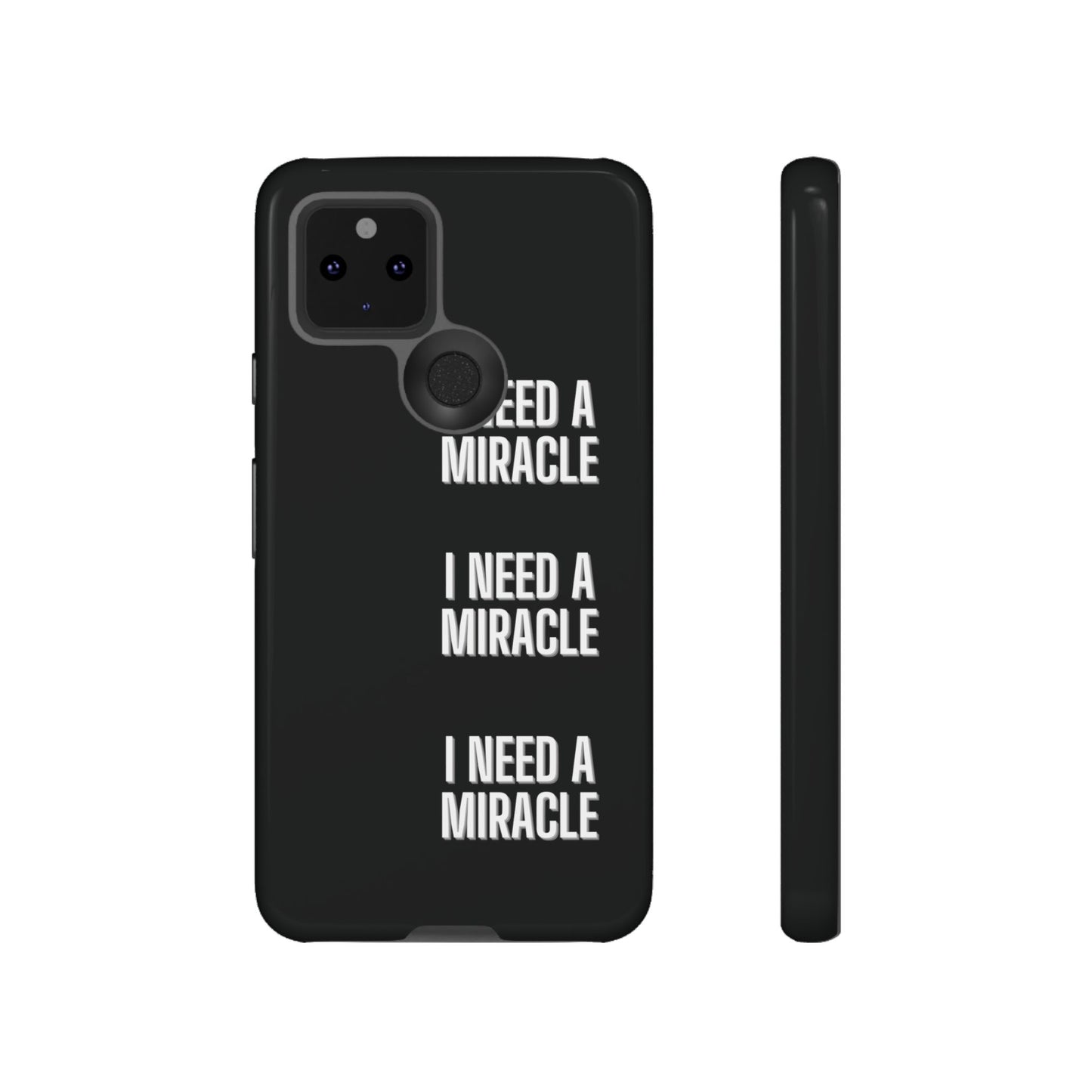 "I Need A Miracle" Phone Case