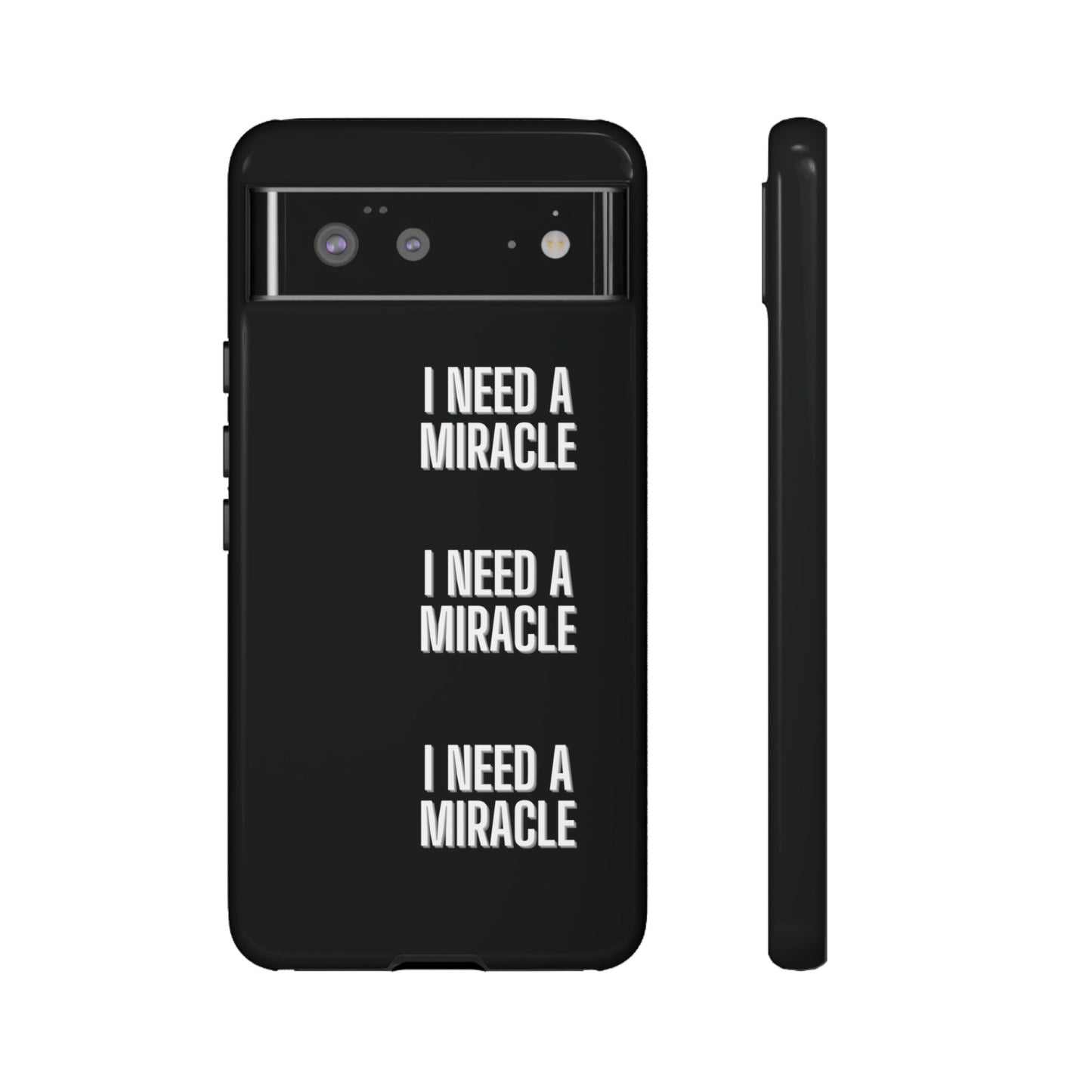 "I Need A Miracle" Phone Case