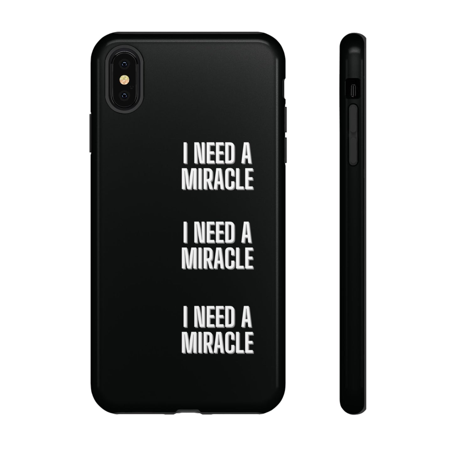 "I Need A Miracle" Phone Case