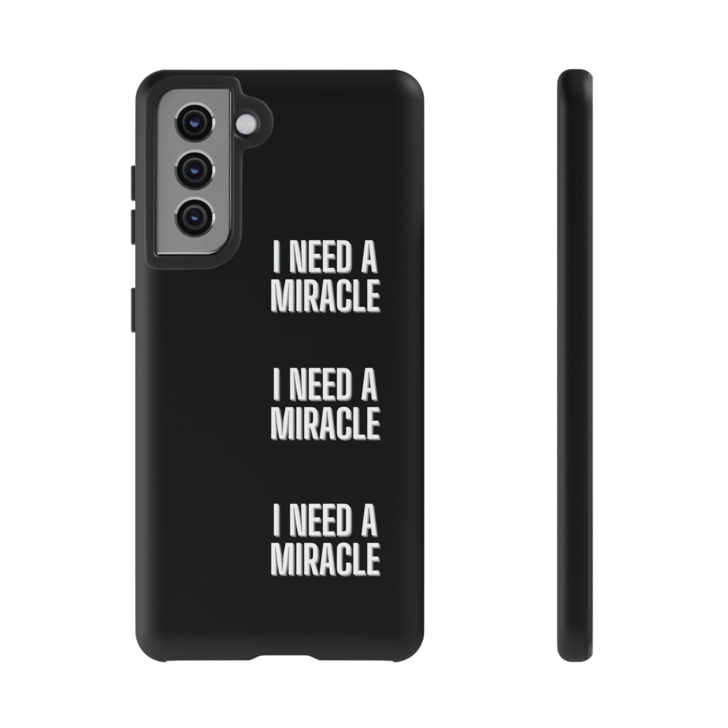 "I Need A Miracle" Phone Case