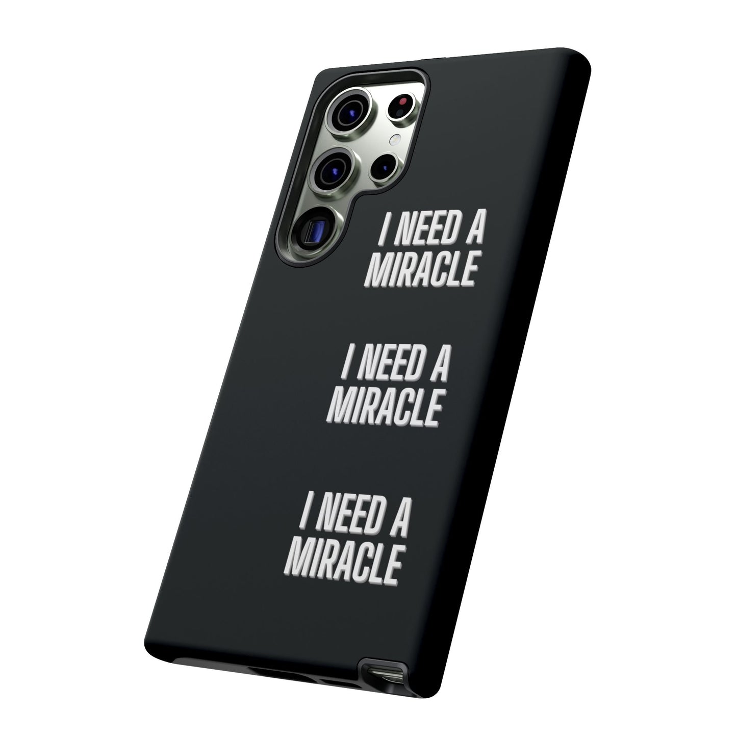 "I Need A Miracle" Phone Case