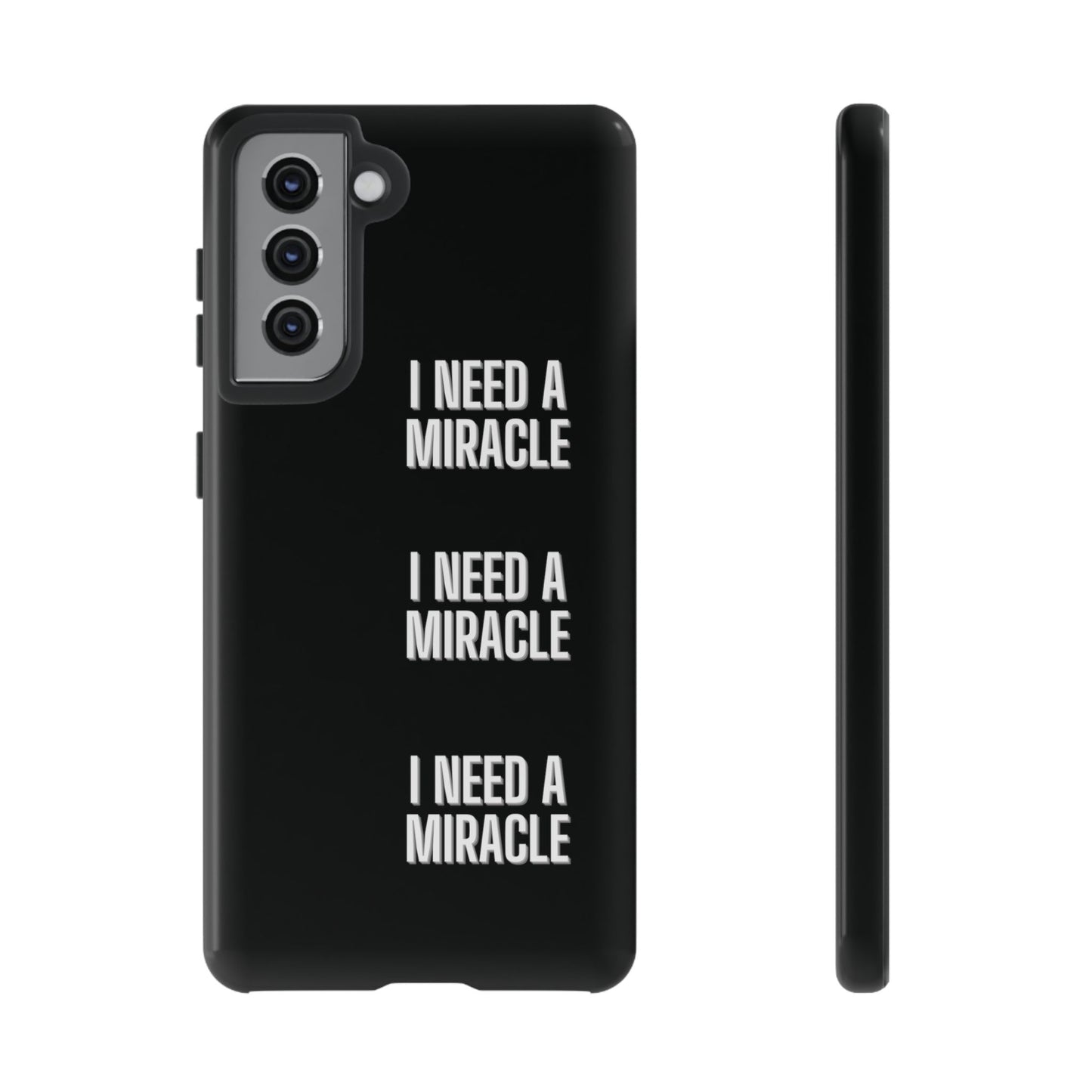 "I Need A Miracle" Phone Case