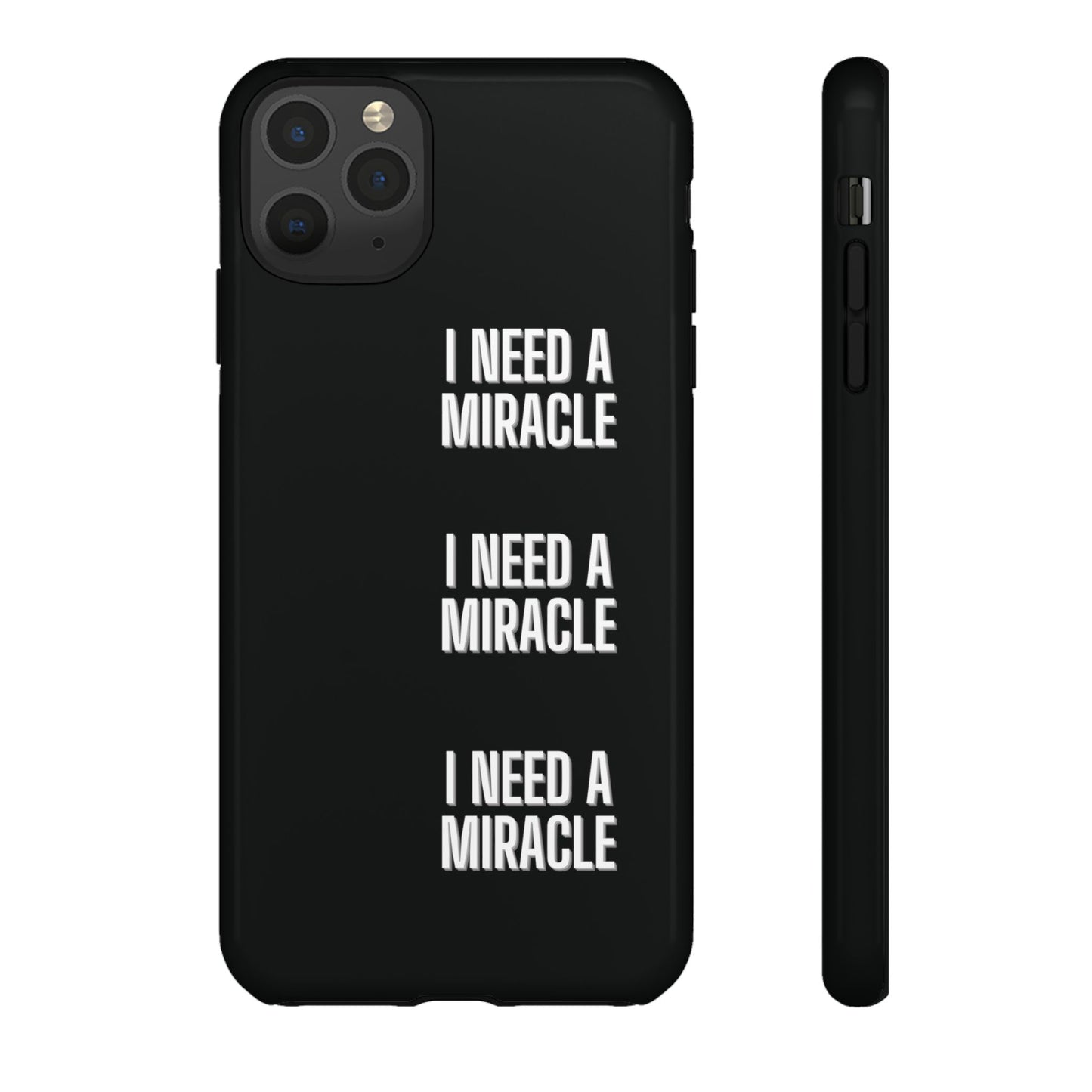 "I Need A Miracle" Phone Case