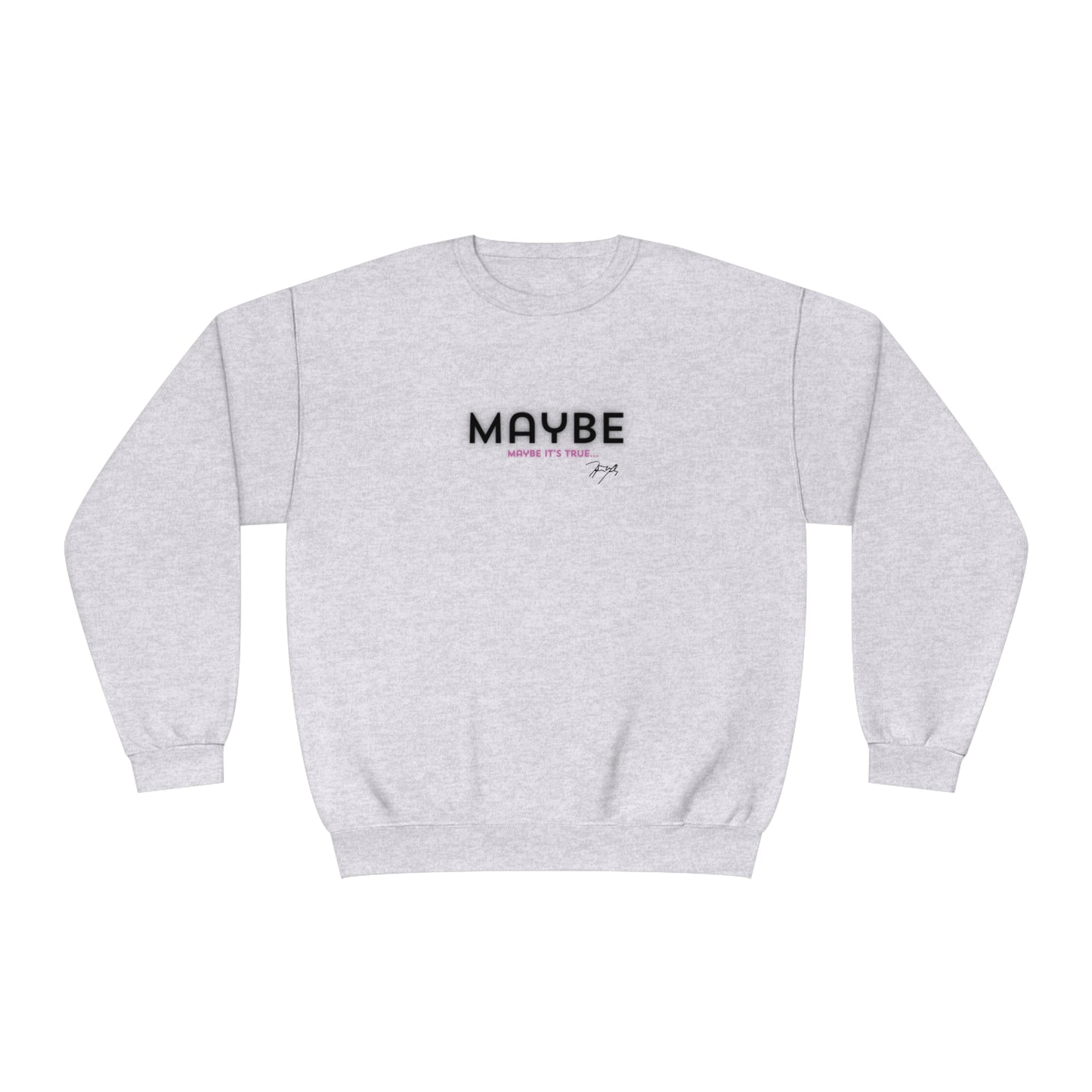 '"Maybe" Crewneck Sweatshirt