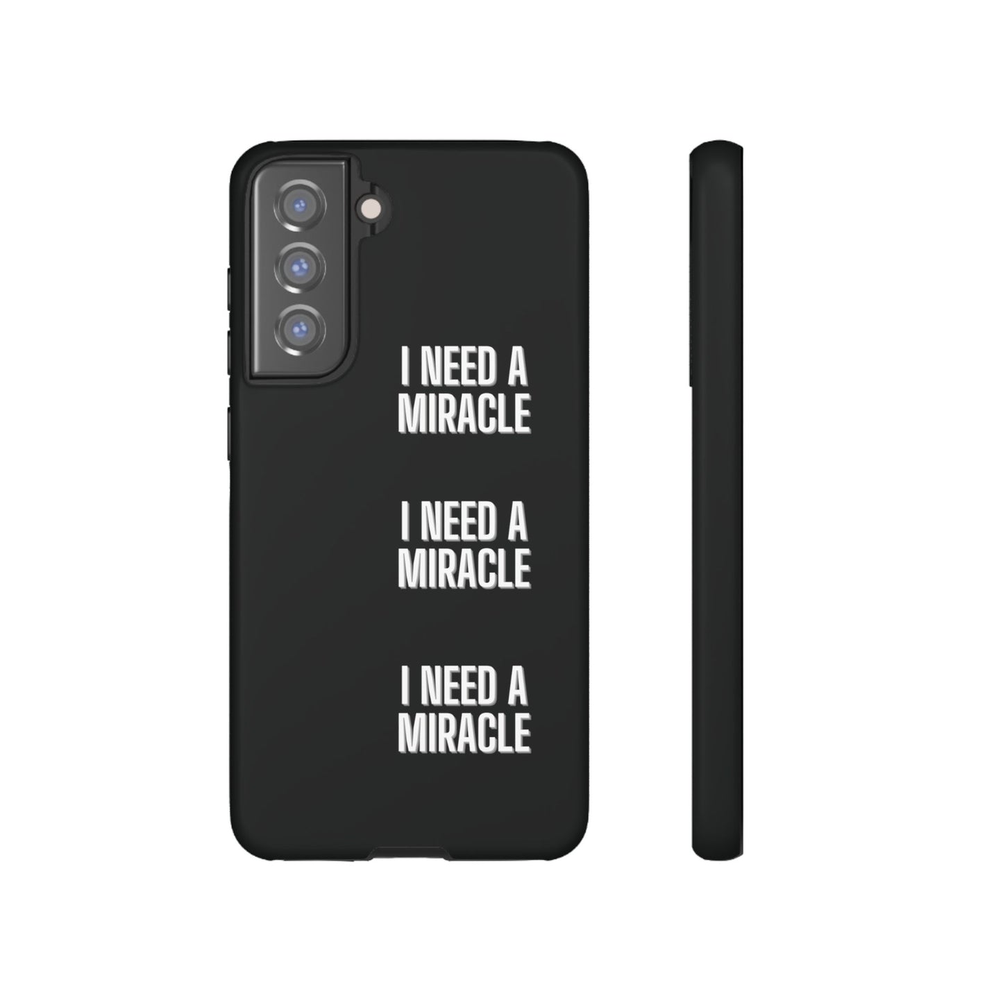 "I Need A Miracle" Phone Case