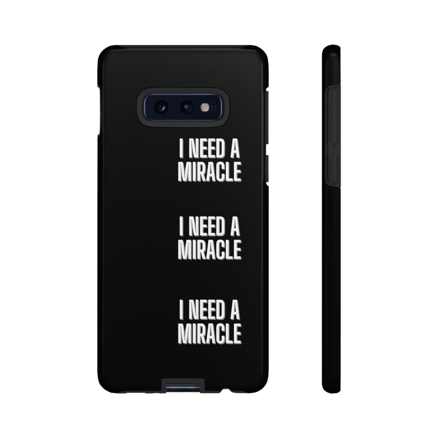 "I Need A Miracle" Phone Case