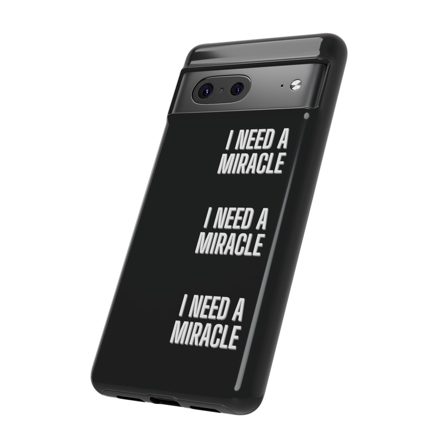 "I Need A Miracle" Phone Case