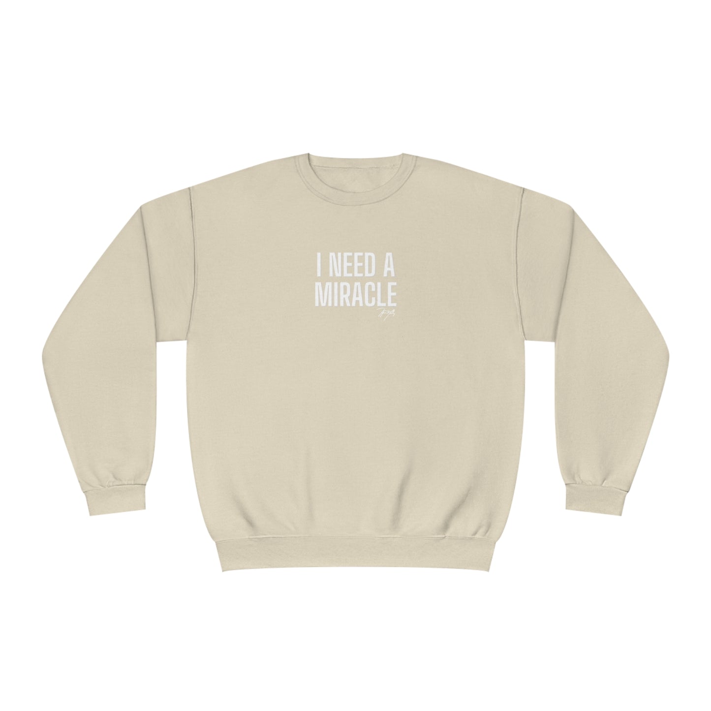 I Need A Miracle" Crewneck Sweatshirt