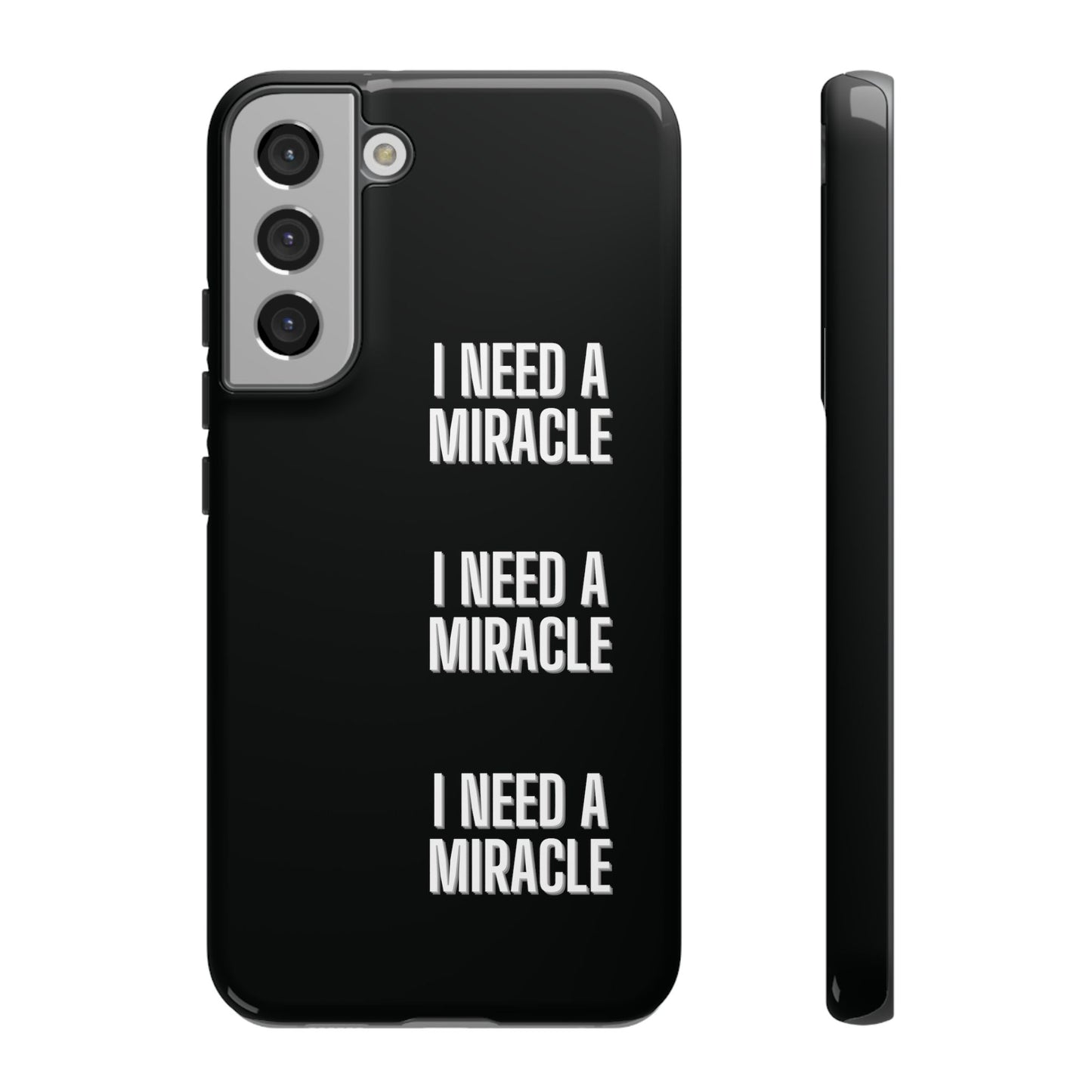 "I Need A Miracle" Phone Case