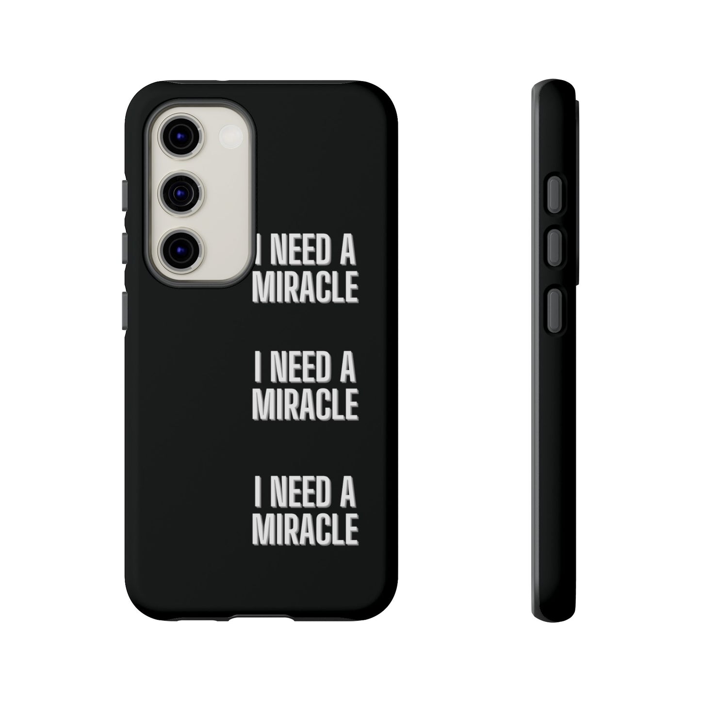 "I Need A Miracle" Phone Case