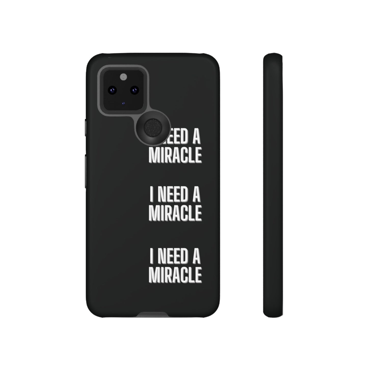 "I Need A Miracle" Phone Case