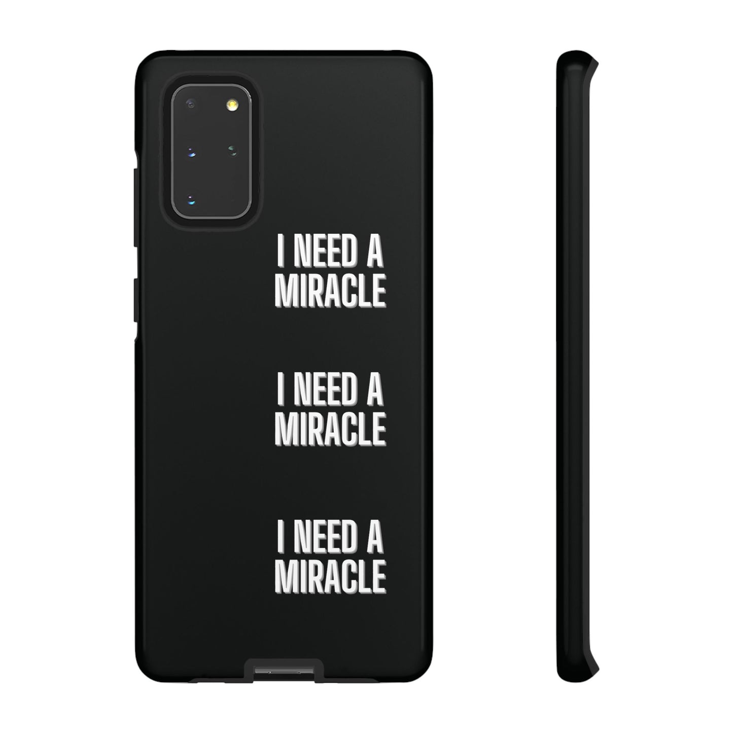 "I Need A Miracle" Phone Case