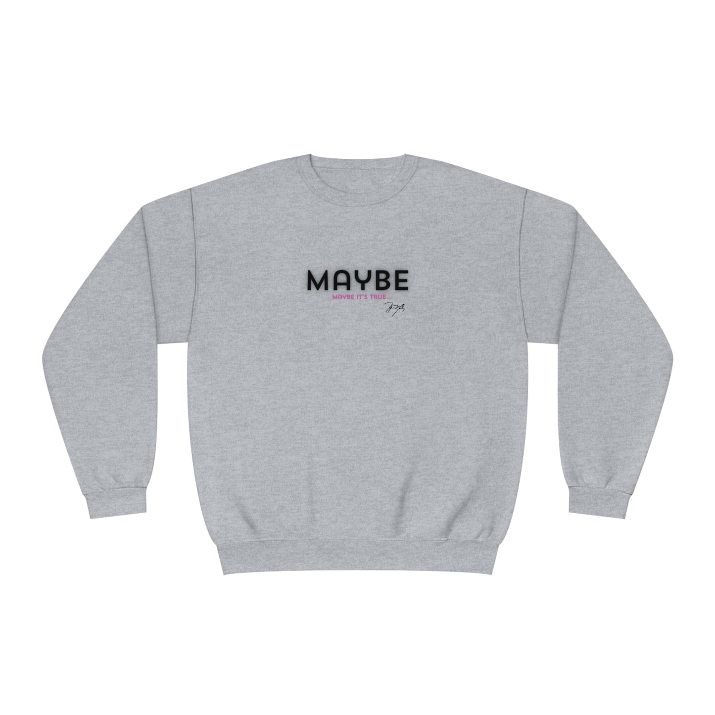 '"Maybe" Crewneck Sweatshirt