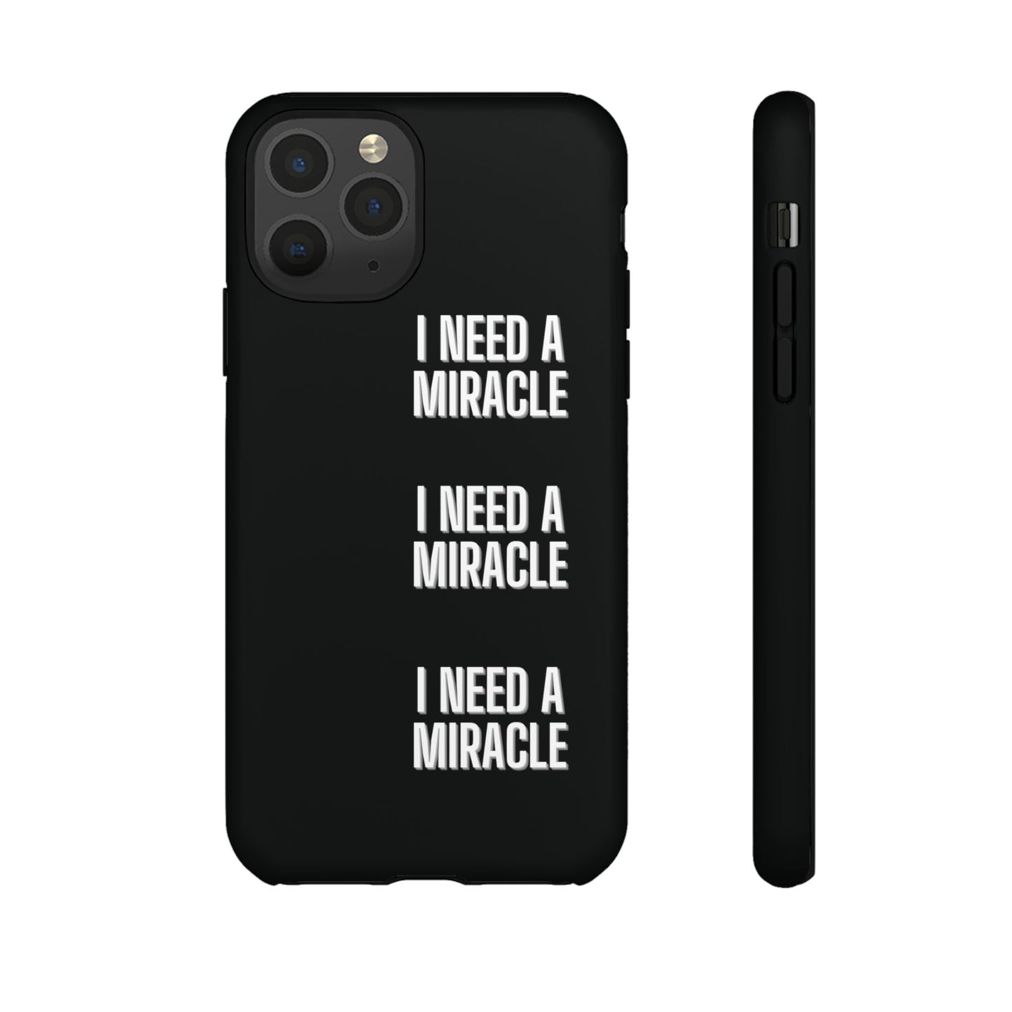 "I Need A Miracle" Phone Case