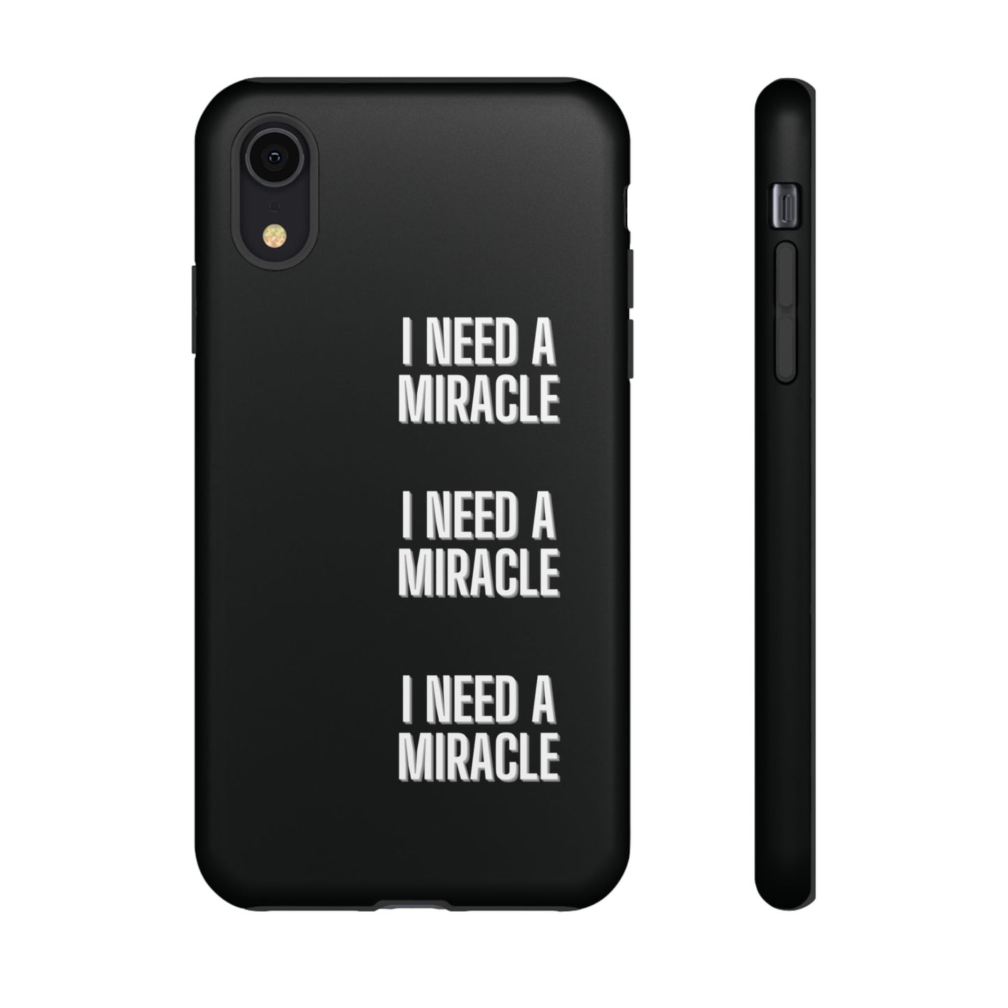 "I Need A Miracle" Phone Case