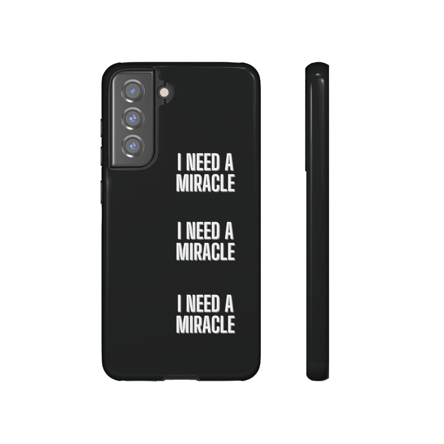 "I Need A Miracle" Phone Case