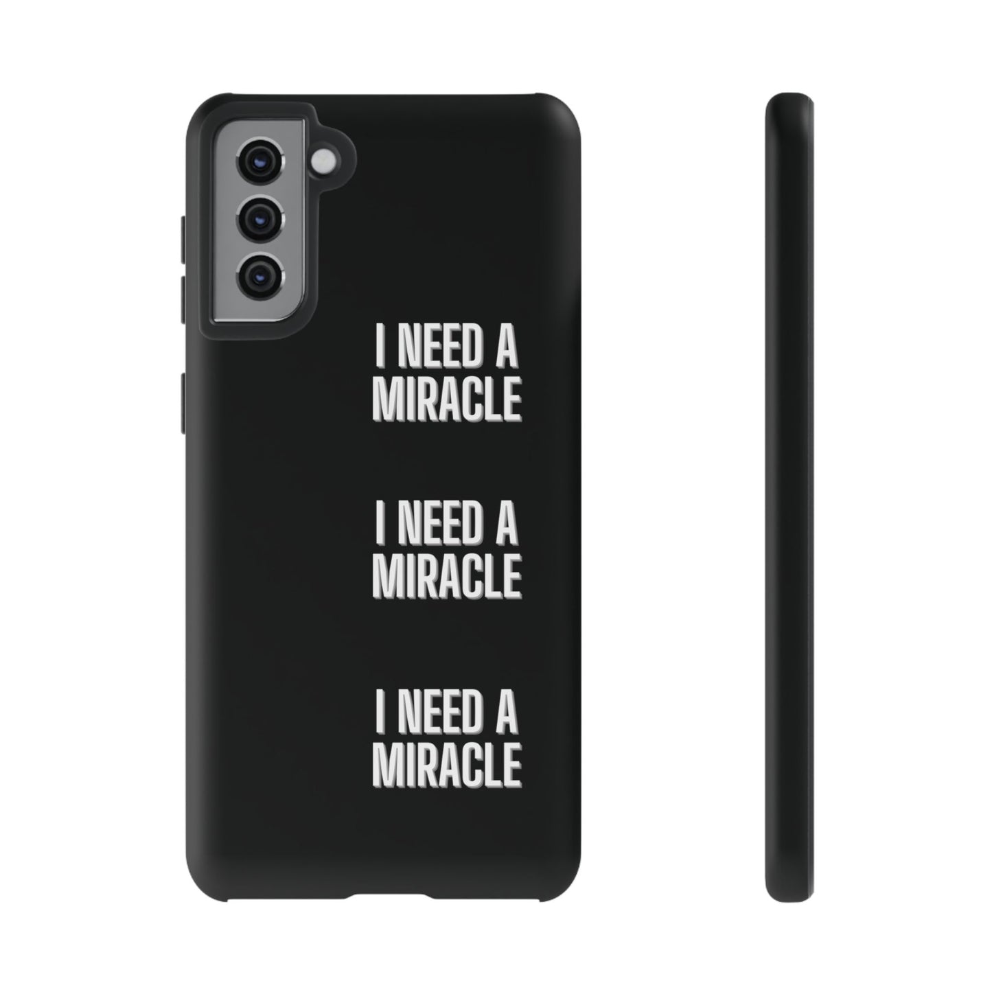 "I Need A Miracle" Phone Case