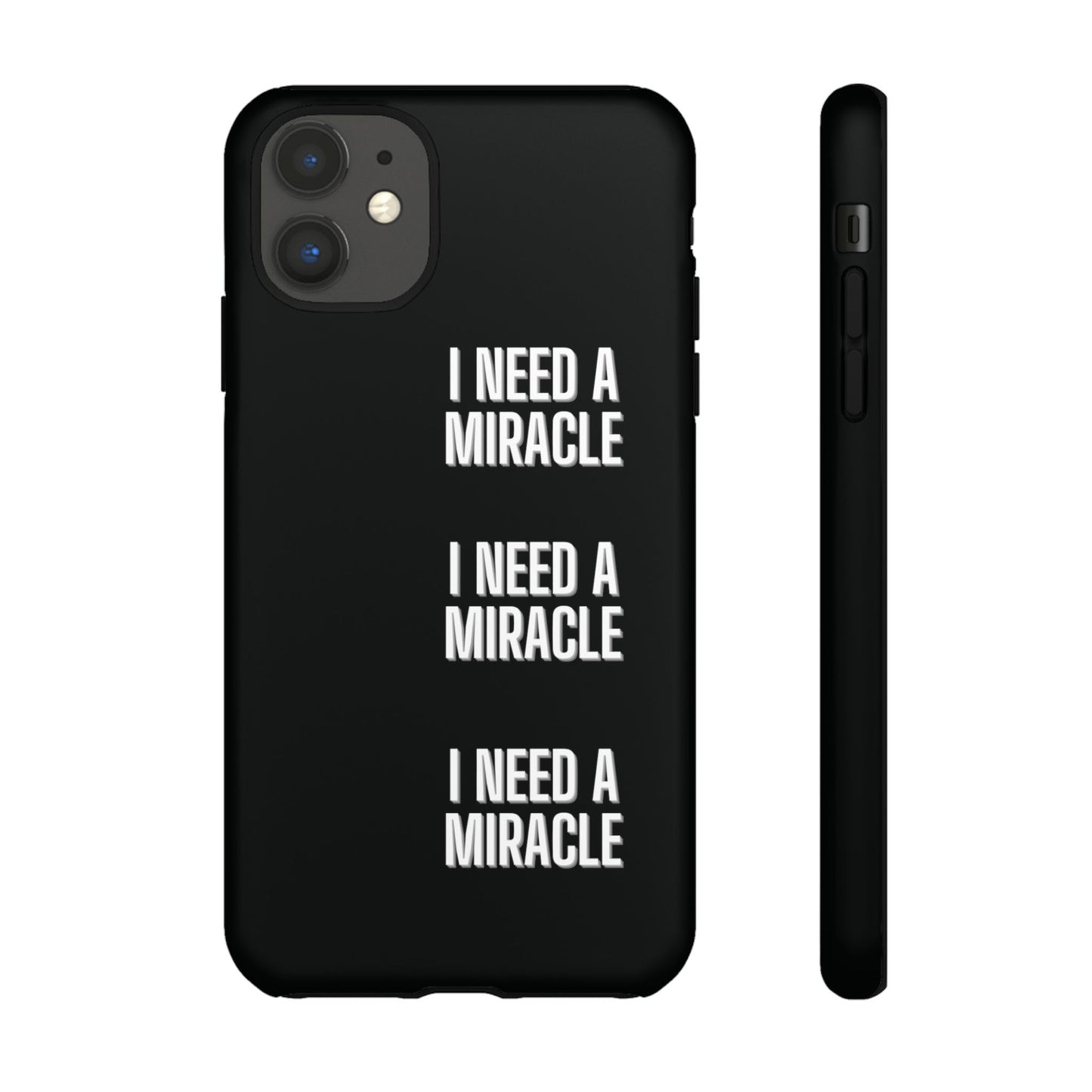 "I Need A Miracle" Phone Case