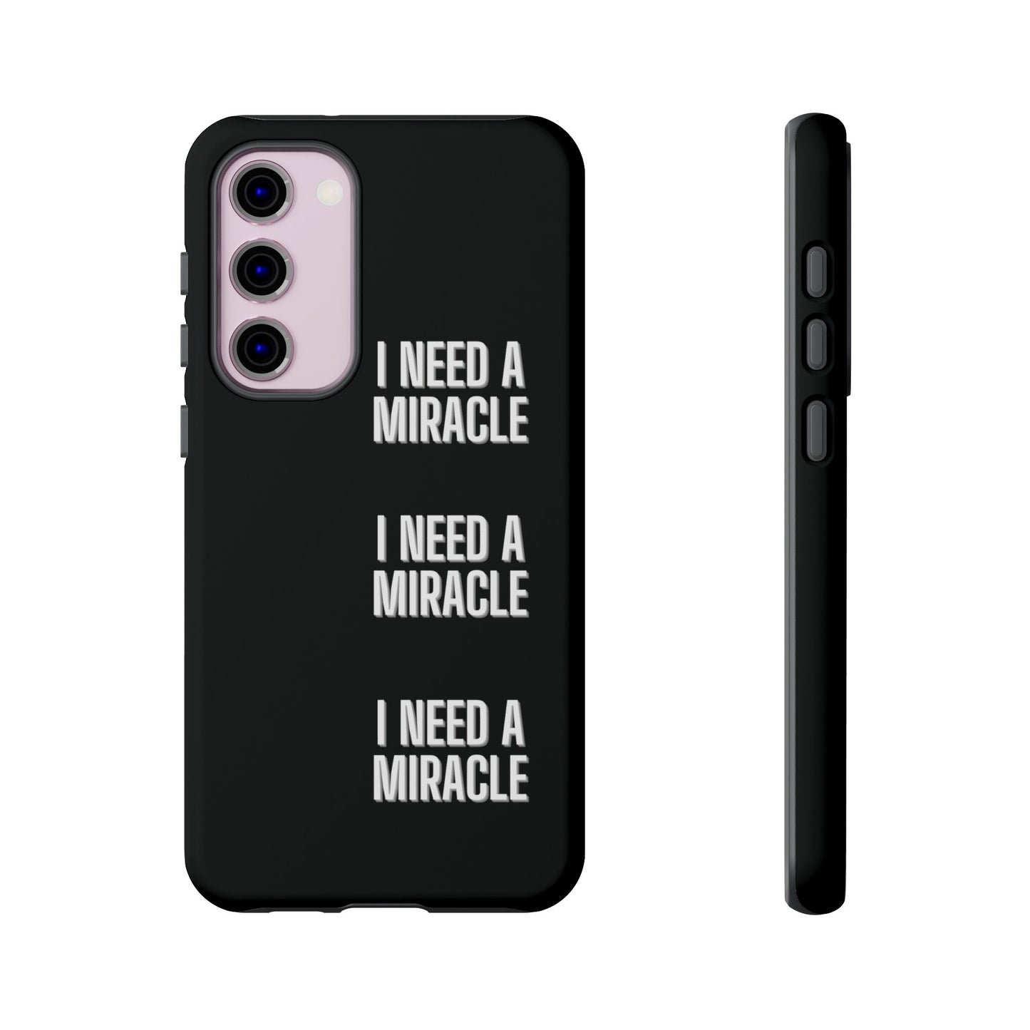 "I Need A Miracle" Phone Case