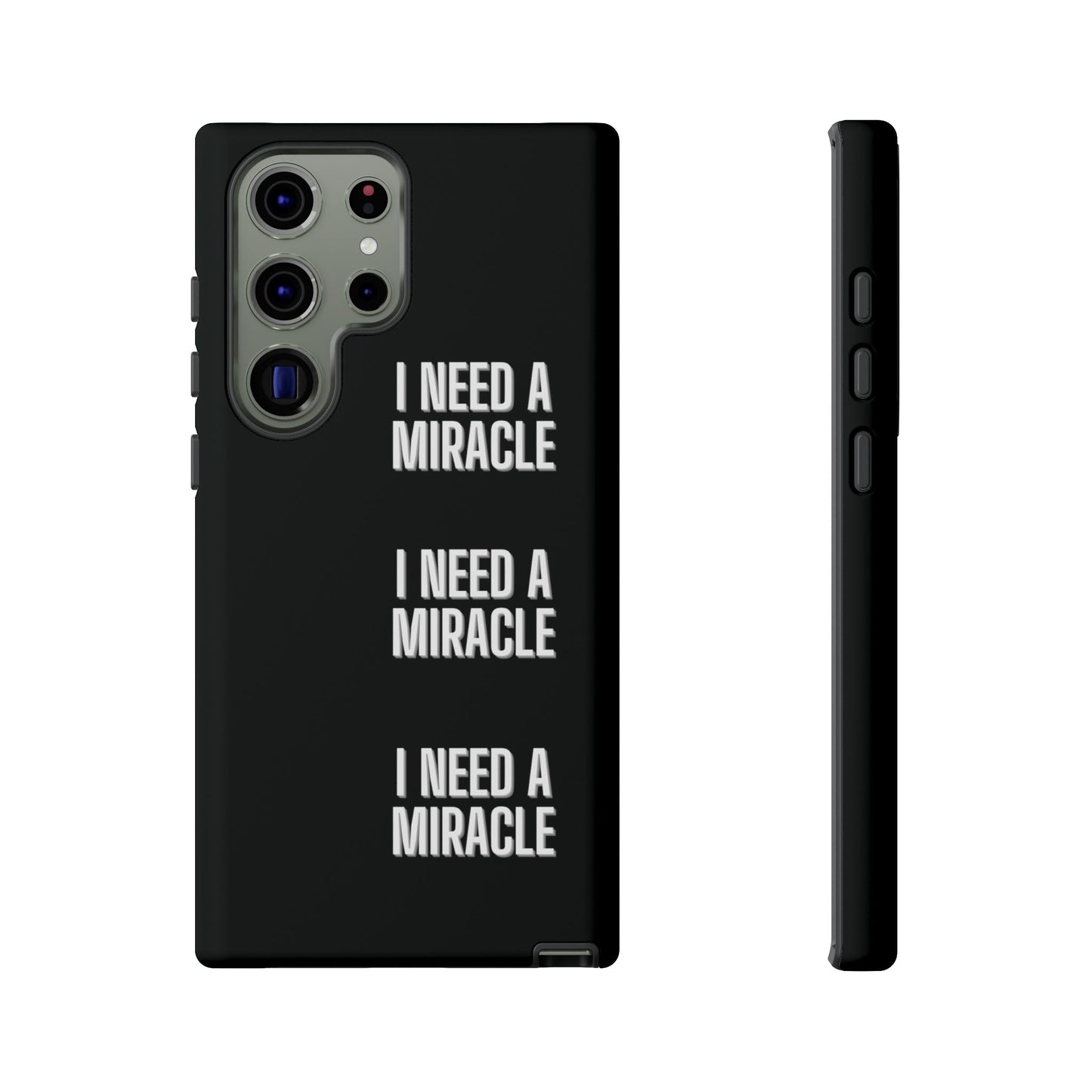 "I Need A Miracle" Phone Case