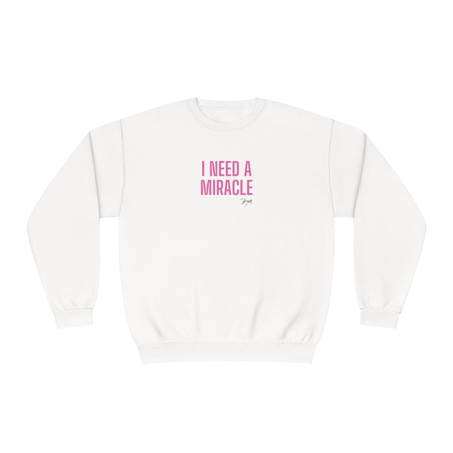 I Need A Miracle" Crewneck Sweatshirt