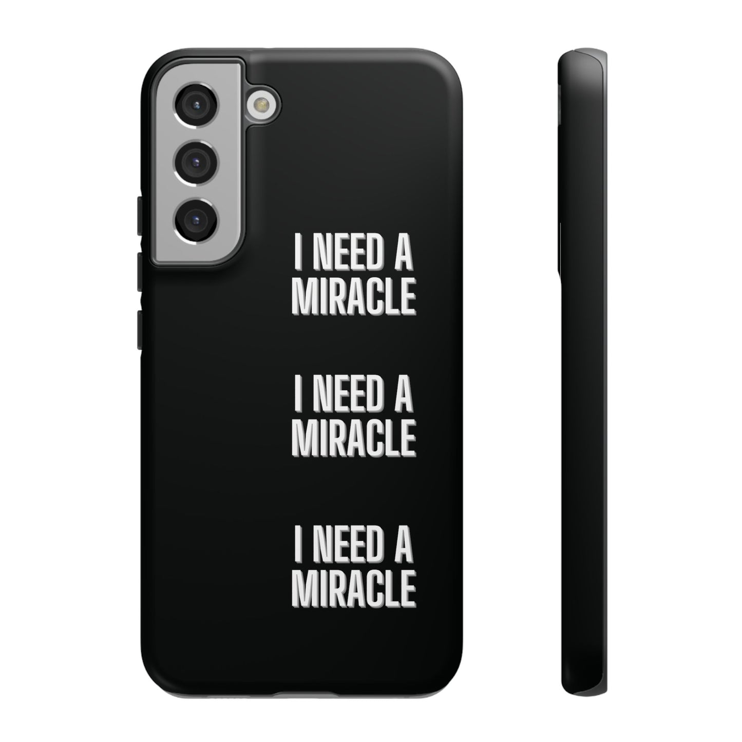 "I Need A Miracle" Phone Case