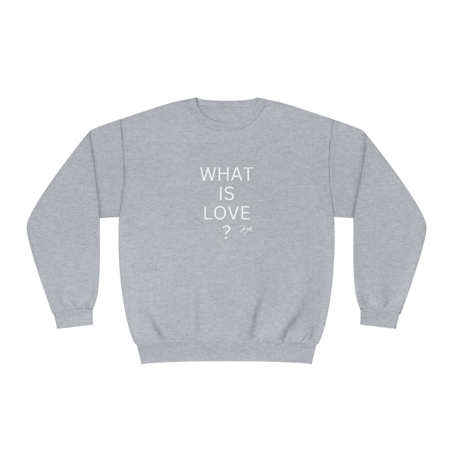 "What is love?" Crewneck Sweatshirt