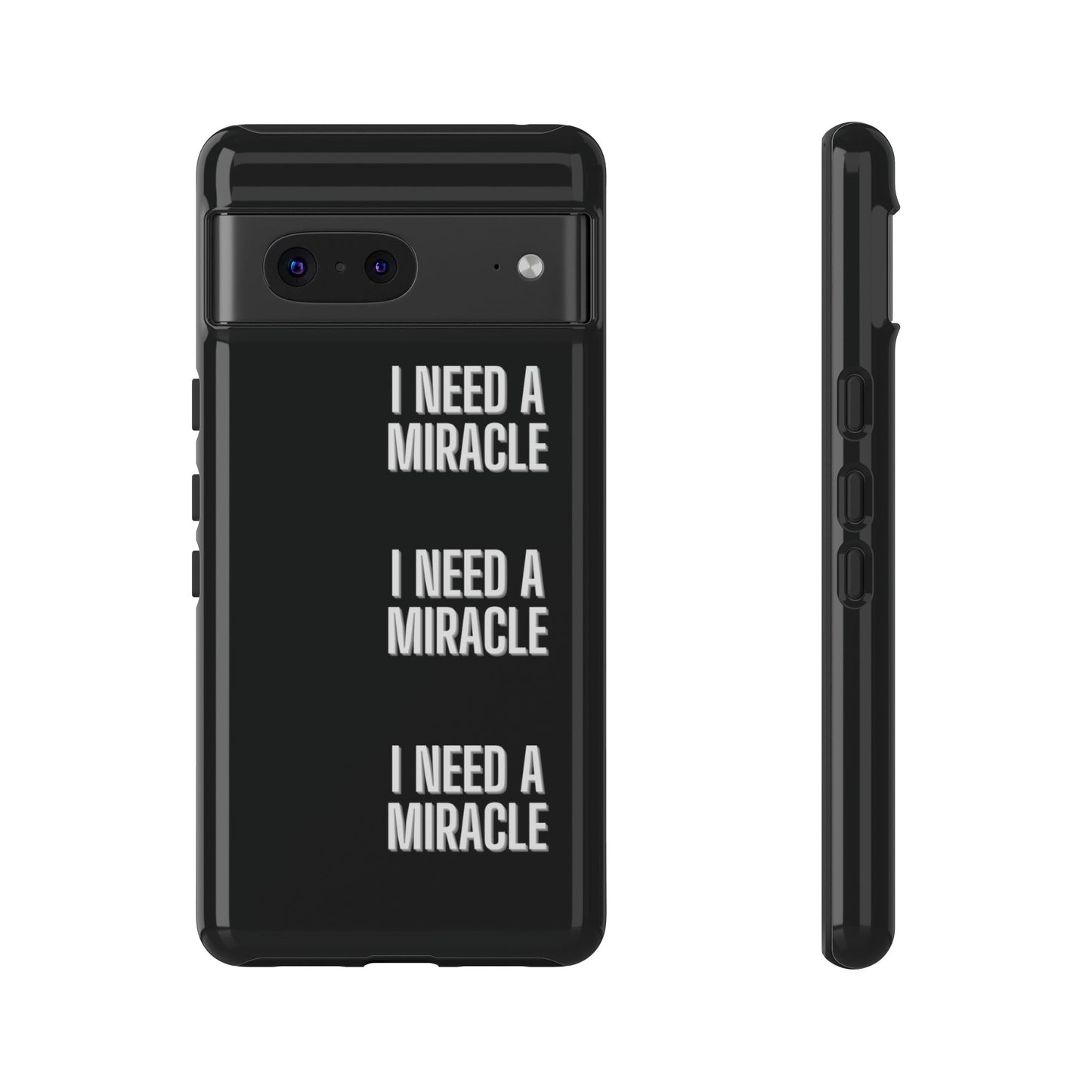 "I Need A Miracle" Phone Case